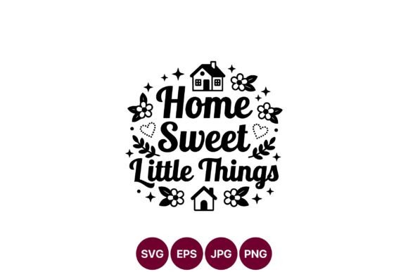 Home Sweet Little Things Black White Graphics