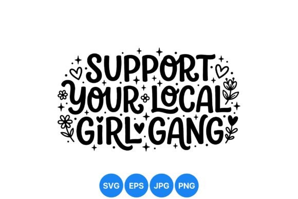 Support Your Local Girl Gang Design Graphics